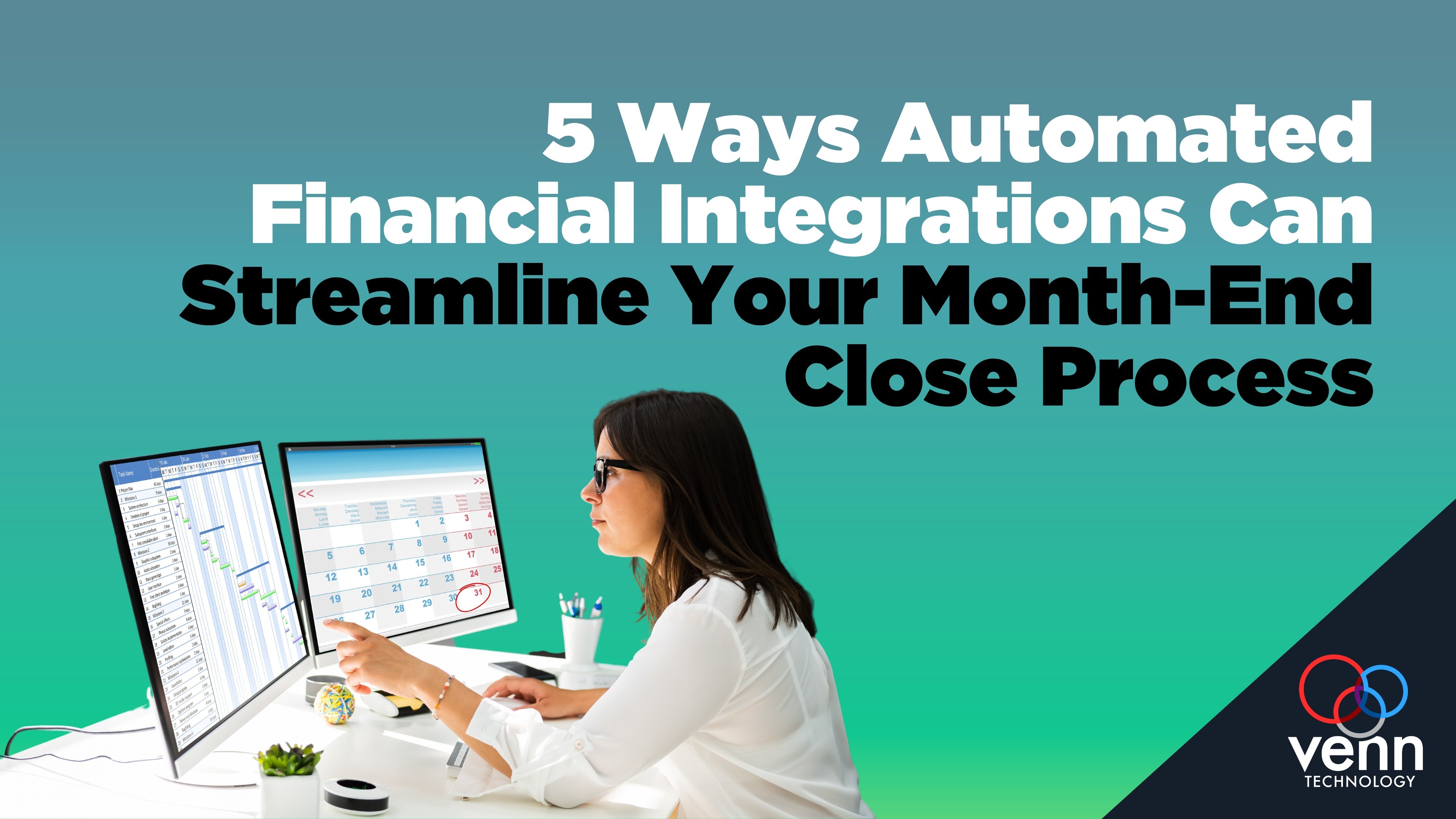 Blog - 5 Ways Automated Financial Integrations Can Streamline Your Month-End Close Process