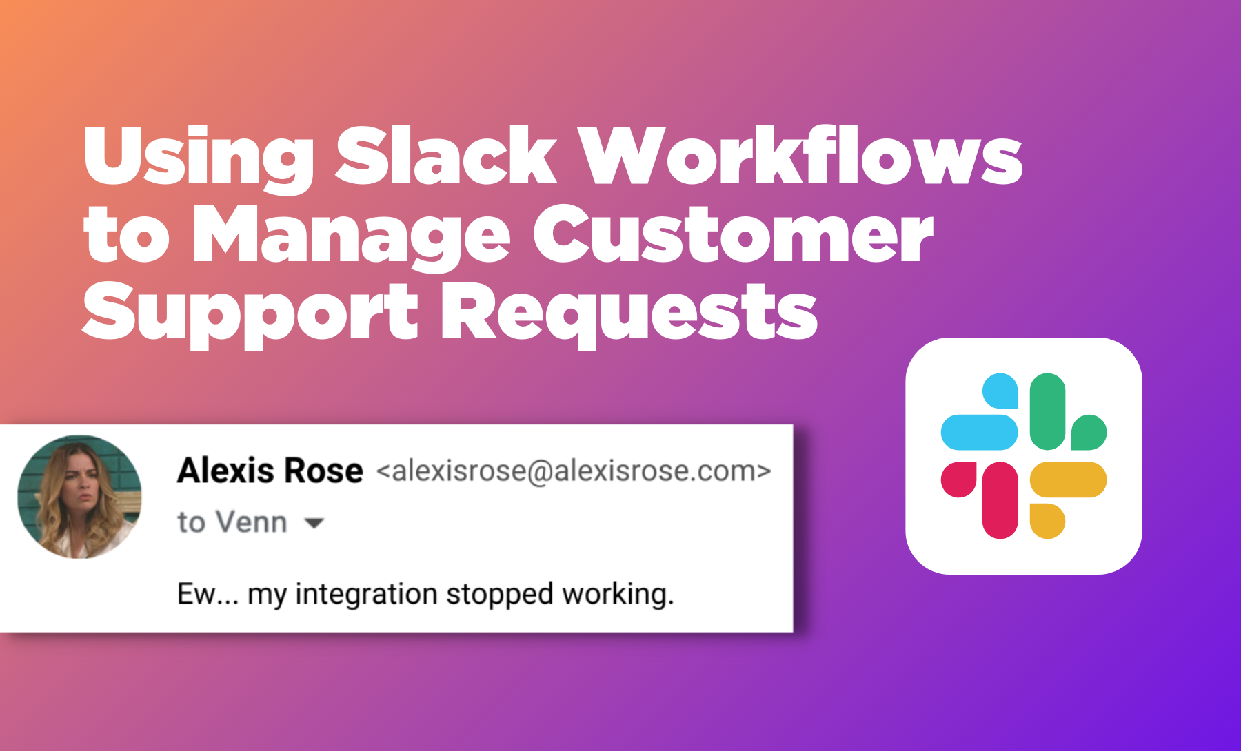 Using Slack Workflows to Manage Customer Support Requests