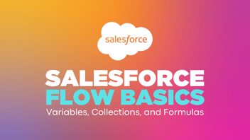 Salesforce Flow Basics: Variables, Collections, and Formulas - Venn Technology