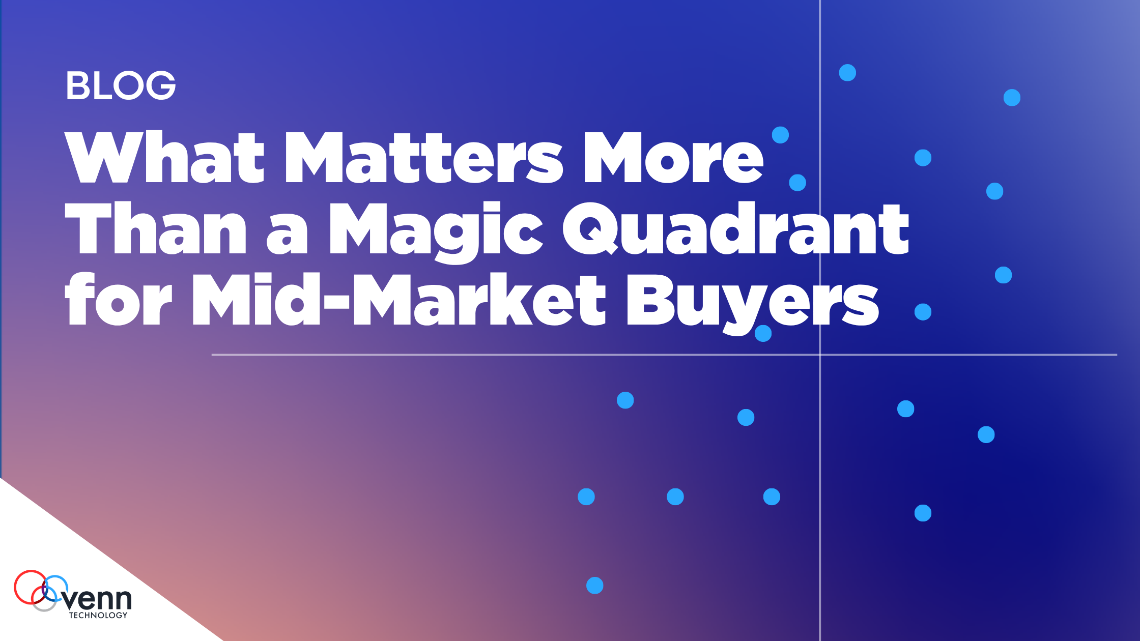 What Matters More Than a Magic Quadrant for Mid-Market Buyers